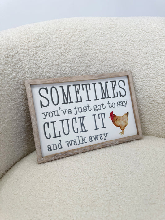 Cluck it plaque / home sign