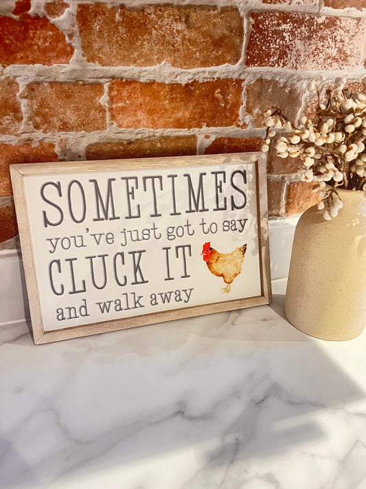 Cluck it plaque / home sign