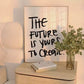 “The Future Is Yours To Create” Cotton Canvas Picture