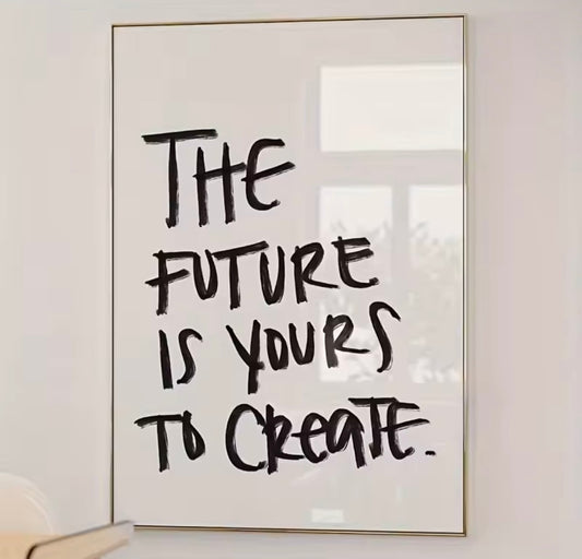 “The Future Is Yours To Create” Cotton Canvas Picture